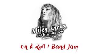 Miley Cyrus - On A Roll / Band Jam (She Is Coming Tour Live Concept Studio Versi
