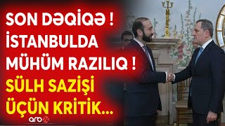 SON DƏQİQƏ! Tərəflər SÜLH ÜÇÜN RAZILAŞDI? - İstanbul masasında BU MƏSƏLƏLƏR müzakirə olundu - CANLI