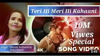 Teri meri kahani || Full Video Song || Special singer Ranu mondal