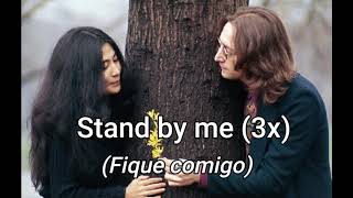 Stand by me - John Lennon, Lyrics / Tradução / Legendado
