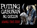 PUTING GABUNAN | Aswang True Story