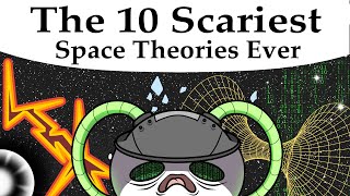 The 10 Scariest Space Theories Ever