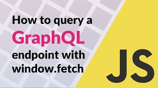 How to query a GraphQL endpoint with fetch