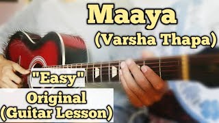 Maaya - Varsha Thapa | Guitar Lesson | Easy Chords |