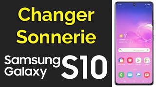 Comment changer la sonnerie de Samsung S10