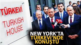 CHP Lideri Özgür Özel, New York'ta Türkevi önünde açıklama yaptı