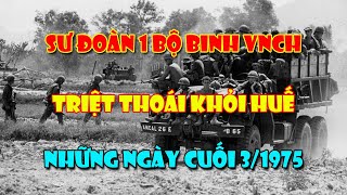 Sư đoàn 1 Bộ Binh rút khỏi Huế 1975 qua lời thuật của Tướng VNCH CAO VĂN VIÊN và BÙI THẾ LÂN