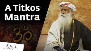 A férfi, aki megtanult egy varázslatos, titkos mantrát | Sadhguru