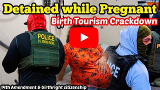 US Immigration Cracks Down on Birth Tourism Pregnant in ICE Custody.