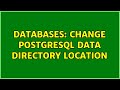 Databases: Change postgresql data directory location