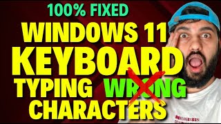 Fix Windows 11 Keyboard Typing Wrong Characters
