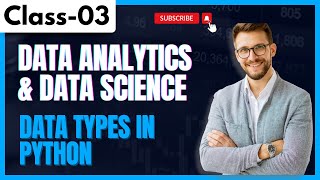Data Analytics & Data Science Class 03 | Data Types in Python | Tutorial for Beginners#dataanalysis