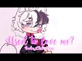 Used to Love me? {GACHA CLUB}