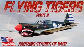 The Flying Tigers | Part 2/4 | Amazing Stories Of World War 2 | Claire L. Chennault And His Men