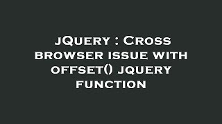 jQuery : Cross browser issue with offset() jquery function