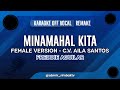 REMAKE | Minamahal Kita (FEMALE VERSION) [CV: Aila Santos] - Freddie Aguilar 【KARAOKE】 (OFF VOCAL)