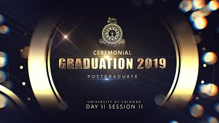 Ceremonial Graduation 2019 - Postgraduate - Day 2 Session 2