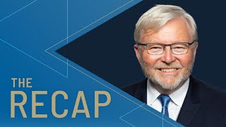 The ReCap | A Conversation with Ambassador Kevin Rudd
