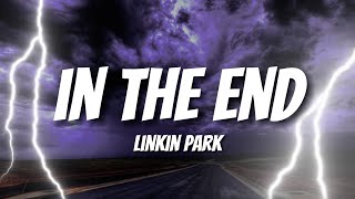 In The End - Linkin Park (lyrics)