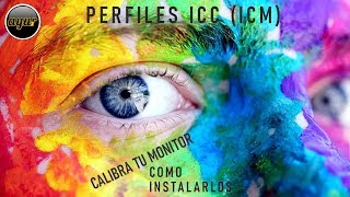 Calibración del monitor - Cómo instalar Perfiles ICC (ICM)