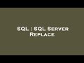 SQL : SQL Server Replace