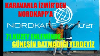 İzmir’den Nordkapp’a…Karavanımız Feliçita ile bu yolculuğun hakkını verdik:)