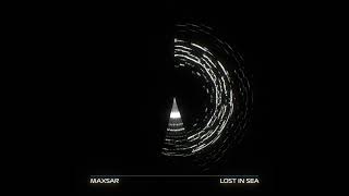 MAXSAR- LOST IN SEA