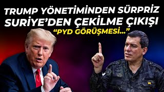 Trump Yönetiminden Sürpriz 'Suriyeden Çekilme Çıkışı!' \