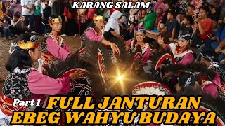 Part 1 FULL JANTURAN ⁉️ EBEG WAHYU BUDAYA KARANG SALAM SUSUKAN BANJARNEGARA