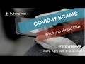 Webinar Recap: COVID-19 Scams & What You Should Know