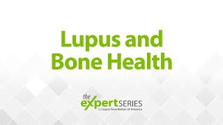 The Expert Series S5E11: Lupus and bone health