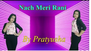 Nach Meri Rani: Guru Randhawa Feat. Nora Fatehi | Bhushan Kumar | Dance Steps | Pratyusha Mishra