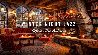 Relaxing with Instrumental Winter Jazz Music & Fireplace Sounds ❄️Cozy December Coffee Shop Ambience