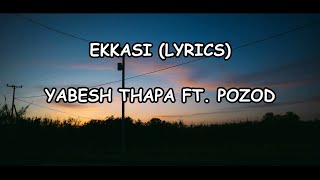 Ekkasi lyrics - Yabesh ft. Pozod #yabeshthapa