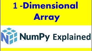 Numpy array -1D -One dimensional numpy array [ Part 01]
