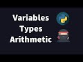 Python 3 Tutorial 01 - Variables, Types and Arithmetic Operators