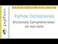 Python Dictionaries Tutorial 10 | Python dictionary comprehension on a real data