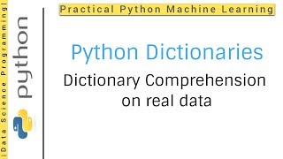 Python Dictionaries Tutorial 10 | Python dictionary comprehension on a real data