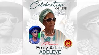 BURIAL SERVICE AND INTERNMENT~ MAMA EMILY ADUKE ADEYEYE