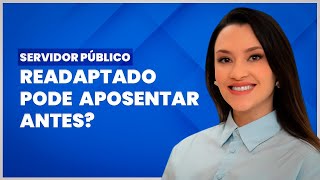 Aposentadoria do Servidor Público PcD readaptado