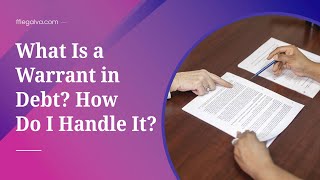 What Is a Warrant in Debt? How Do I Handle It?