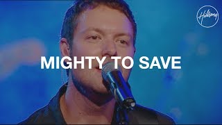 Mighty to Save - Hillsong Worship