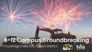 Cuyahoga Falls 6-12 Campus Groundbreaking Celebration