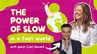The power of slow in a fast world with guest Carl Honoré  | E261