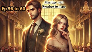 Marriage With Brother In Law || Ep 56 To 60 ||Romantic Audiobook ||