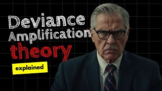 Deviance Amplification Theory Explained - Criminology