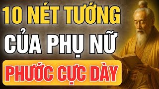 Cổ Nhân Dạy: 10 Nét Tướng Phụ Nữ Tu 10 Kiếp Mới Gặp Được – Phúc Tướng Từ Tâm | Tinh Hoa Cổ Đạo