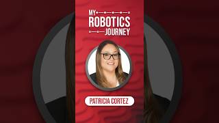 My Robotics Journey - Patricia Cortez | VEX Robotics