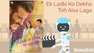 Ek Ladki Ko Dekha Toh Aisa Laga Movie Review