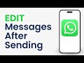 How to Edit Whatsapp Messages After Sending